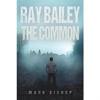 Ray Bailey - The Common