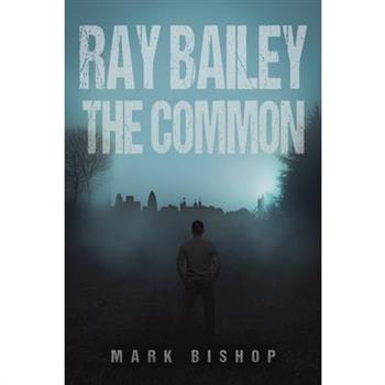 Ray Bailey - The Common