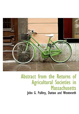 Abstract from the Returns of Agricultural Societies in Massachusetts