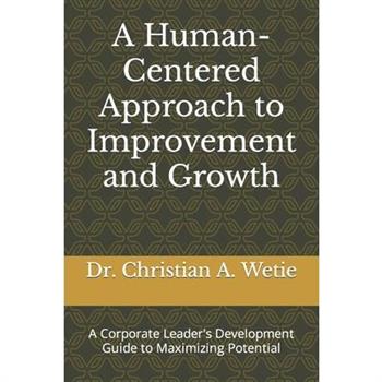 A Human Centered Approach to Improvement and Growth