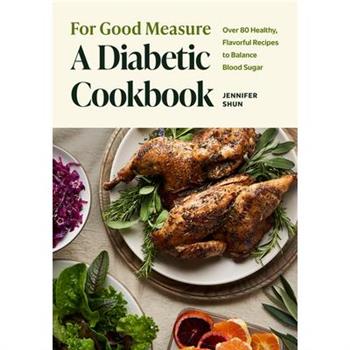 For Good Measure: A Diabetic Cookbook