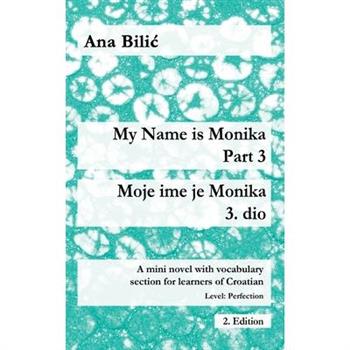 My Name is Monika - Part 3 / Moje ime je Monika - 3. dio
