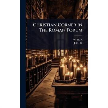 Christian Corner In The Roman Forum