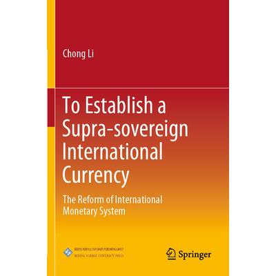 To Establish a Supra-Sovereign International Currency To Establish a Supra-Sovereign International Currency