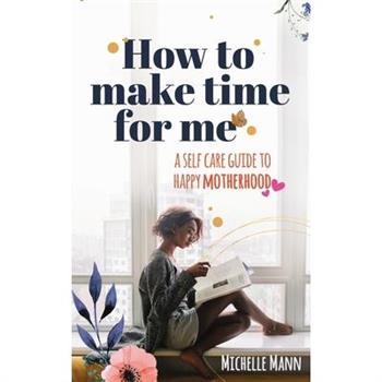 How to Make Time for me