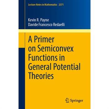 A Primer on Semiconvex Functions in General Potential Theories