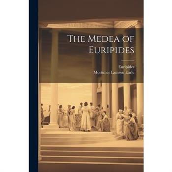 The Medea of Euripides