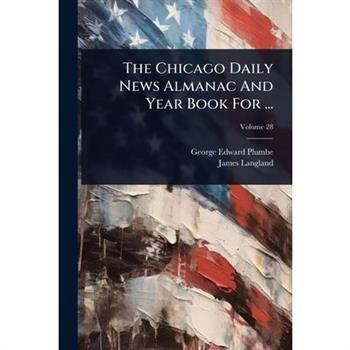 The Chicago Daily News Almanac And Year Book For ...
