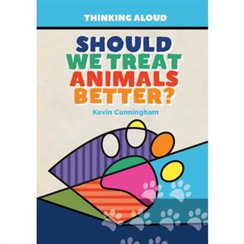 Should We Treat Animals Better?