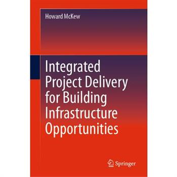 Integrated Project Delivery for Building Infrastructure Opportunities