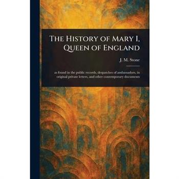 The History of Mary I, Queen of England