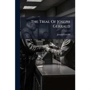 The Trial Of Joseph Gerrald