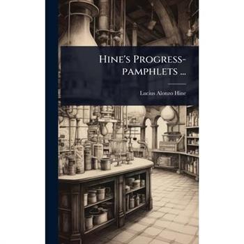 Hine’s Progress-pamphlets ...