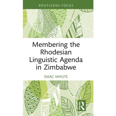 Membering the Rhodesian Linguistic Agenda in Zimbabwe