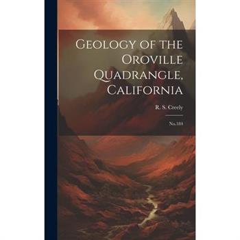 Geology of the Oroville Quadrangle, California