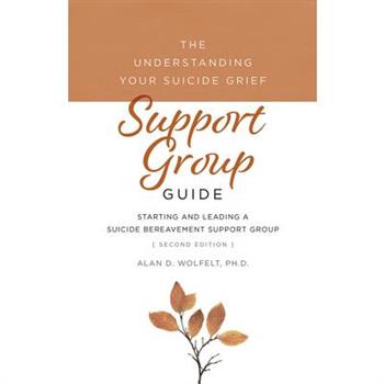The Understanding Your Suicide Grief Support Group Guide