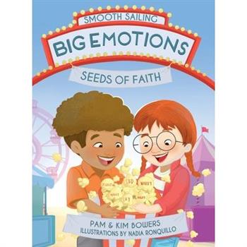 Big Emotions, Seeds of Faith