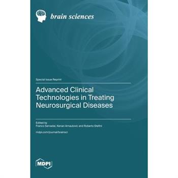 Advanced Clinical Technologies in Treating Neurosurgical Diseases