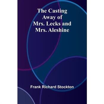The Casting Away of Mrs. Lecks and Mrs. Aleshine