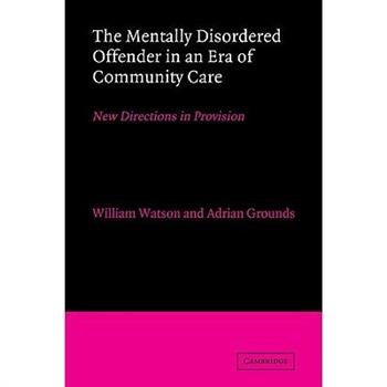 The Mentally Disordered Offender in an Era of Community Care