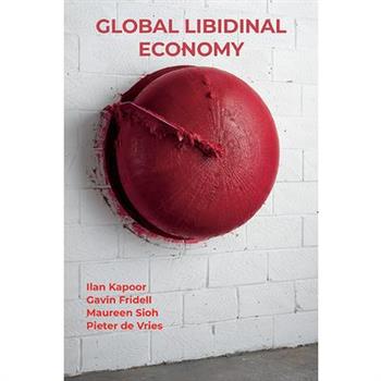 Global Libidinal Economy