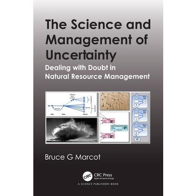 The Science and Management of UncertaintyTheScience and Management of UncertaintyDealing w