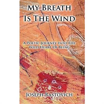 My Breath Is The Wind My Breath Is The Wind