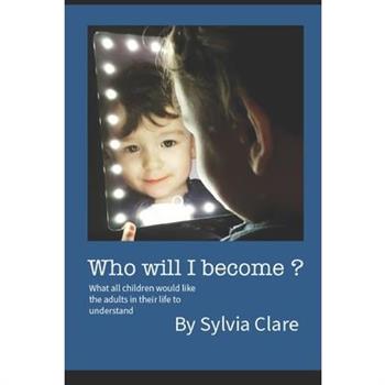 Who Will I Become?