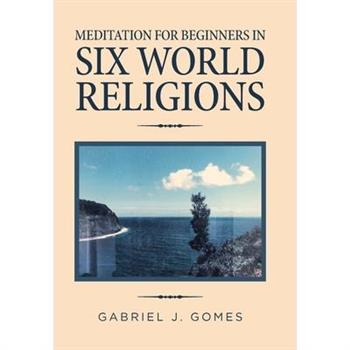 Meditation for Beginners in Six World Religions