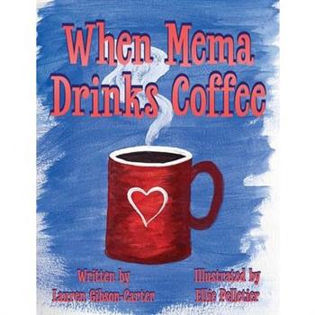 When Mema Drinks Coffee