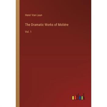 The Dramatic Works of Moli矇re