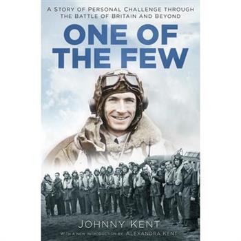 One of the FewA Story of Personal Challenge Through the Battle of Britain and Beyond