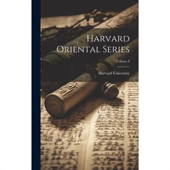 Harvard Oriental Series; Volume 3