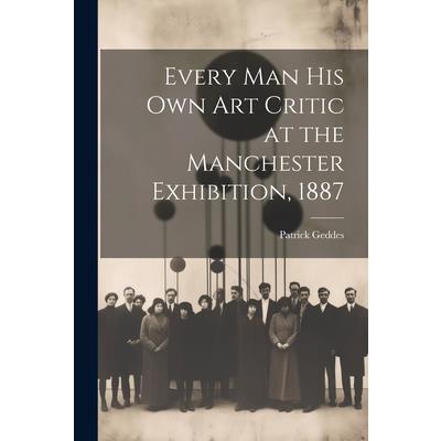Every Man His Own Art Critic at the Manchester Exhibition, 1887