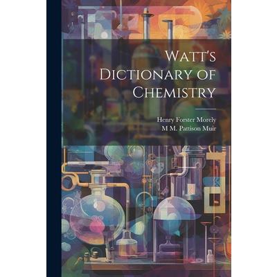 Watt's Dictionary of Chemistry