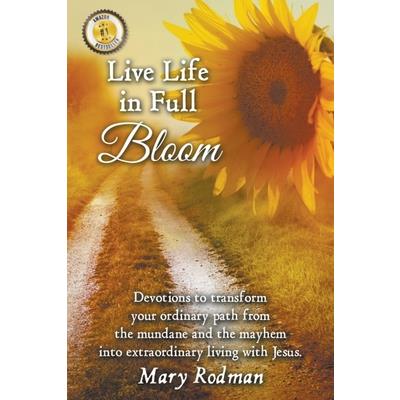 Live Life in Full Bloom