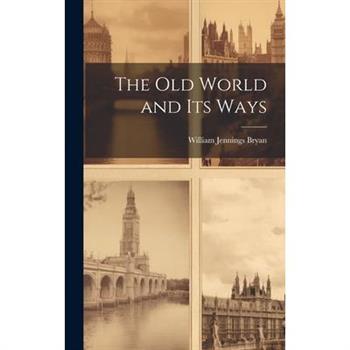 The Old World and Its Ways