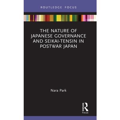 The Nature of Japanese Governance and Seikai-Tensin in Postwar Japan