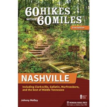 60 Hikes Within 60 Miles: Nashville