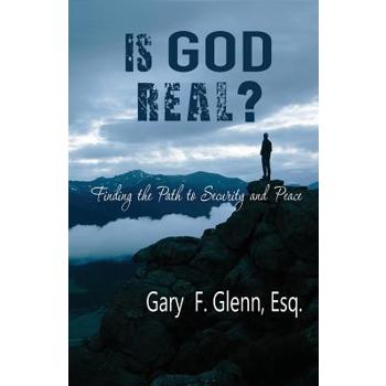 IS GOD REAL? Finding the Path to Security and Peace