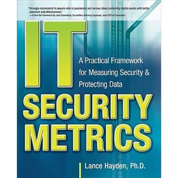 It Security Metrics: A Practical Framework for Measuring Security & Protecting Data