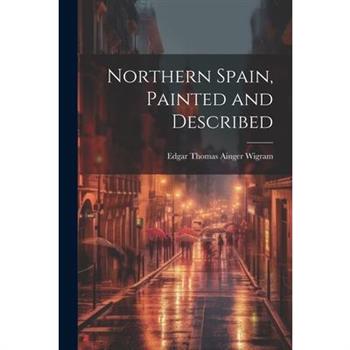 Northern Spain, Painted and Described