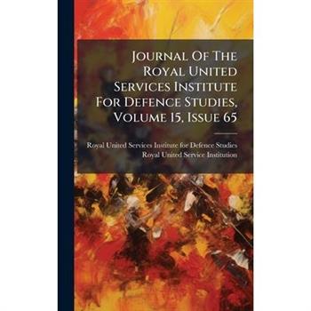 Journal Of The Royal United Services Institute For Defence Studies, Volume 15, Issue 65