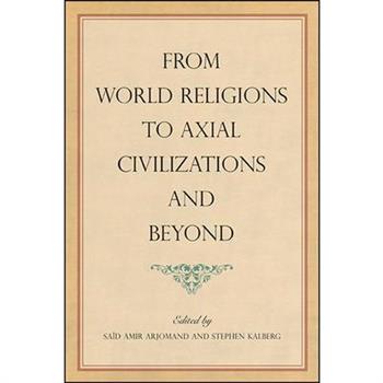 From World Religions to Axial Civilizations and Beyond