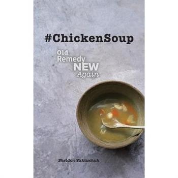 #ChickenSoup - Old Remedy New Again