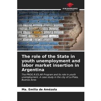 The role of the State in youth unemployment and labor market insertion in Argentina