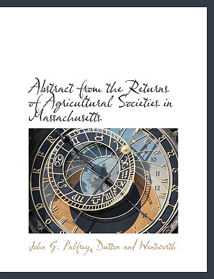 Abstract from the Returns of Agricultural Societies in Massachusetts