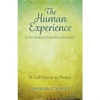 The Human Experience Is the Dance of Heaven and Earth