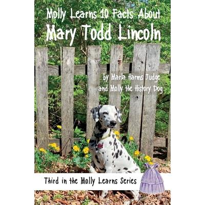 Molly Learns 10 Facts About Mary Todd Lincoln