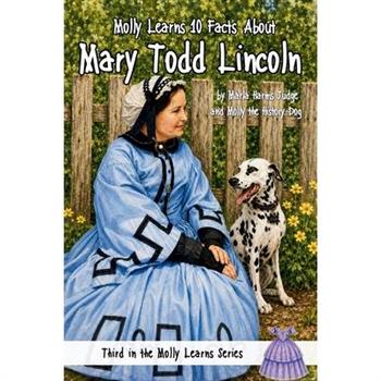 Molly Learns 10 Facts About Mary Todd Lincoln